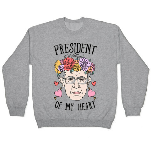 Bernie: President Of My Heart Pullover