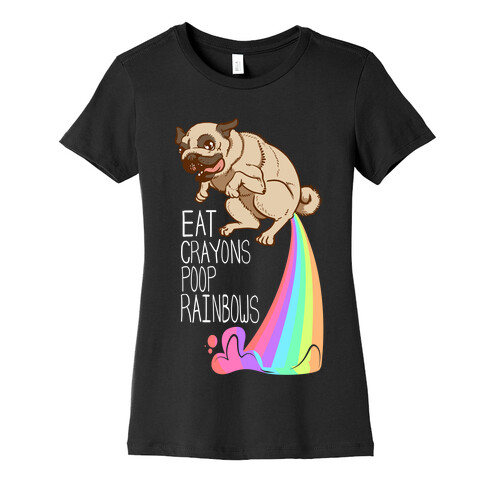 Eat Crayons, Poop Rainbows Womens T-Shirt