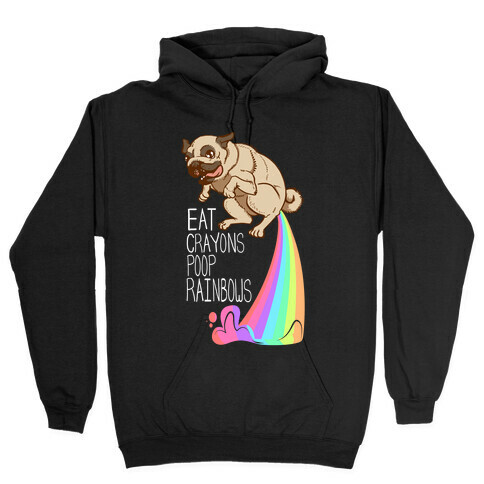 Eat Crayons, Poop Rainbows Hooded Sweatshirt