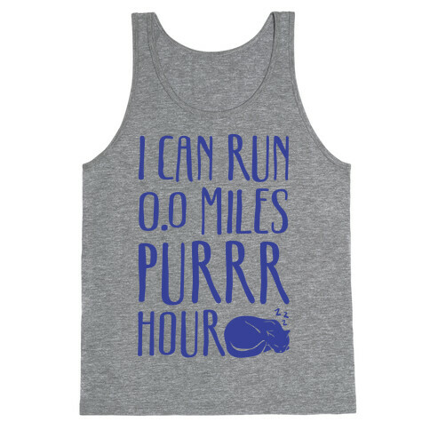 I Can Run 0.0 Miles Purr Hour Tank Top