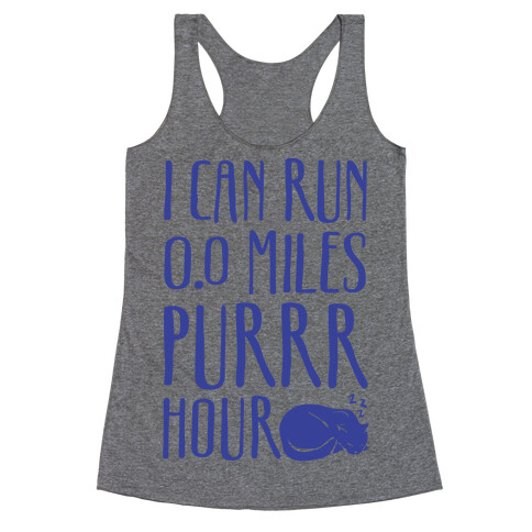 I Can Run 0.0 Miles Purr Hour Racerback Tank Top