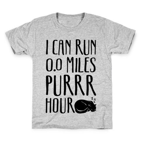 I Can Run 0.0 Miles Purr Hour Kids T-Shirt