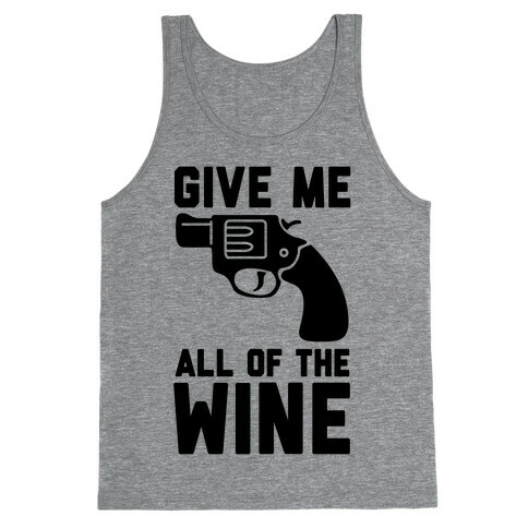 Give Me all of the Wine Tank Top