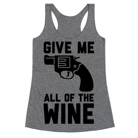 Give Me all of the Wine Racerback Tank Top