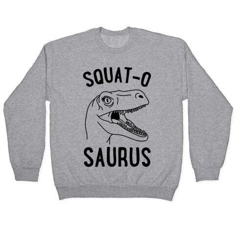 Squat-O-Saurus Pullover