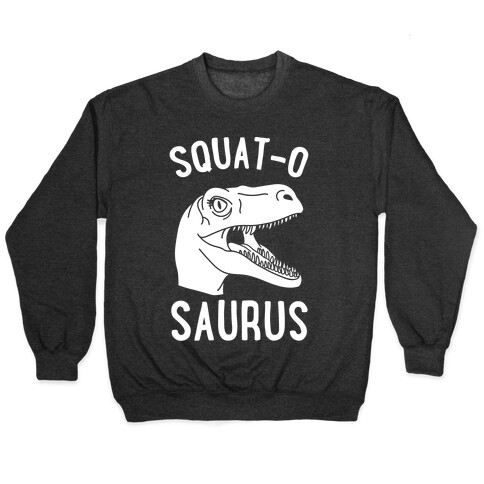 Squat-O-Saurus Pullover