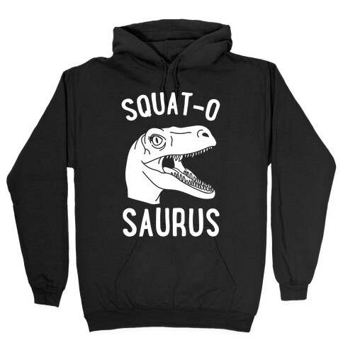 Squat-O-Saurus Hooded Sweatshirt