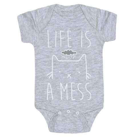 Life Is A Mess Baby One-Piece
