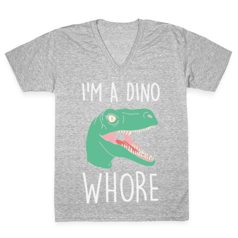 I'm A Dino Whore V-Neck Tee Shirt