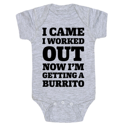 I Came I Worked Out Now I'm Getting A Burrito Baby One-Piece