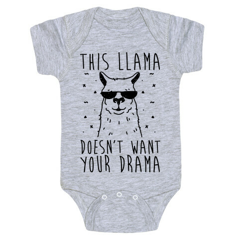 This Llama Doesn't Want Your Drama Baby One-Piece