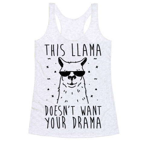 This Llama Doesn't Want Your Drama Racerback Tank Top