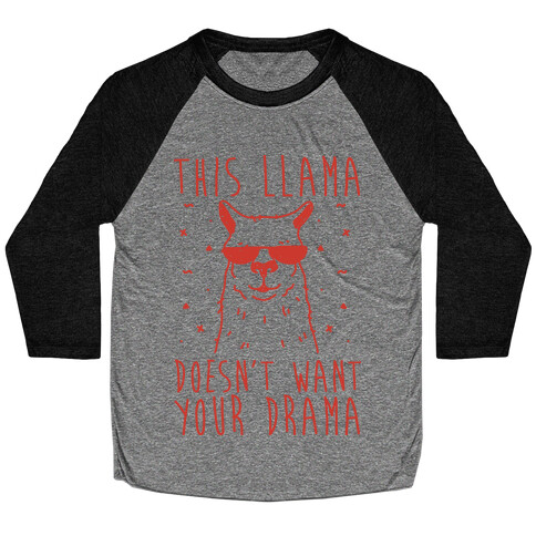 This Llama Doesn't Want Your Drama Baseball Tee