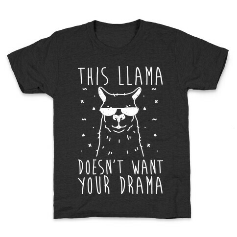 This Llama Doesn't Want Your Drama Kids T-Shirt