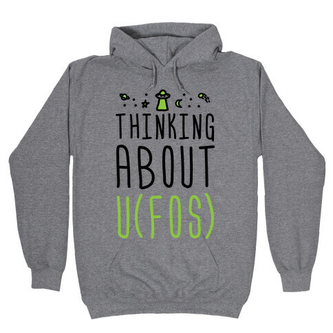 Thinking About UFOs Hooded Sweatshirt