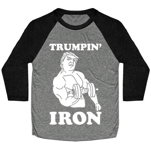 Trumpin' Iron Baseball Tee