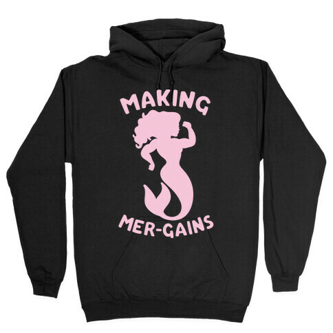 Making Mer-Gains Hooded Sweatshirt