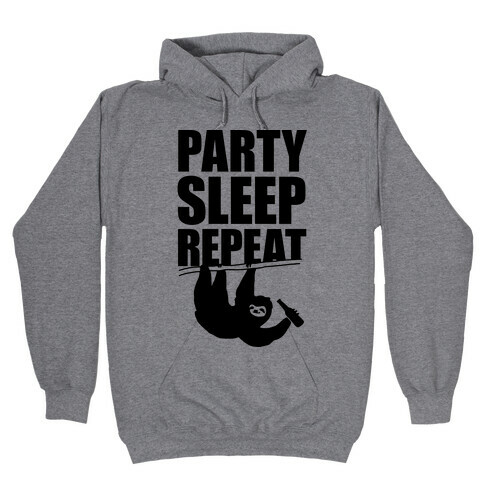 Party Sleep Repeat Sloth Hooded Sweatshirt