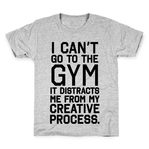 The Gym Distracts Me From My Creative Process Kids T-Shirt