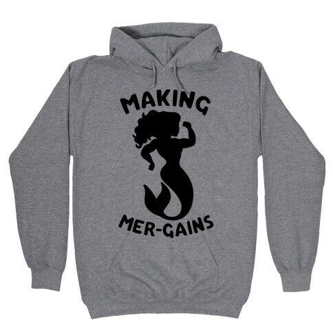 Making Mer-Gains Hooded Sweatshirt