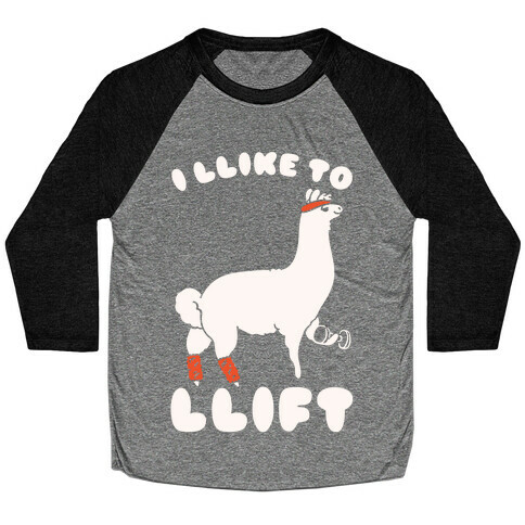 I Like To Lift LLama Baseball Tee