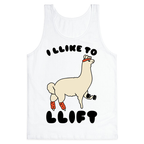 I Like To Lift LLama Tank Top