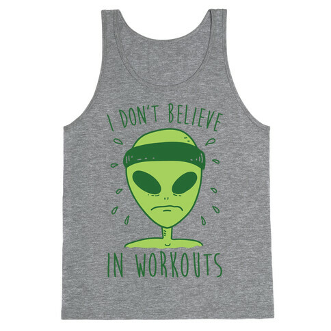 I Don't Believe In Workouts Tank Top