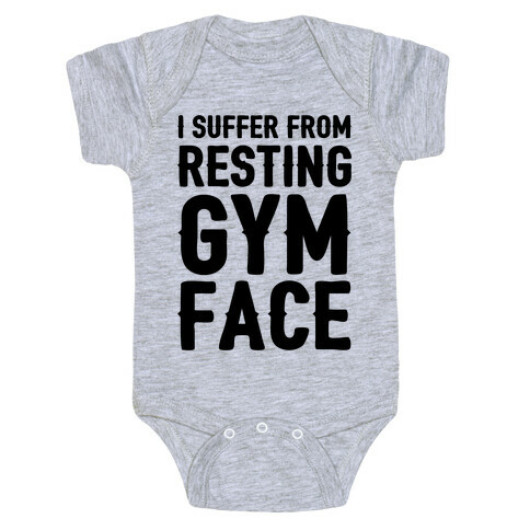 I Suffer From Resting Gym Face Baby One-Piece