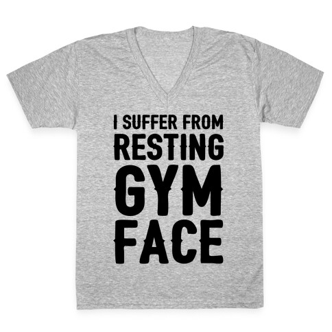 I Suffer From Resting Gym Face V-Neck Tee Shirt