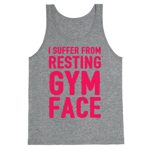 I Suffer From Resting Gym Face Tank Top