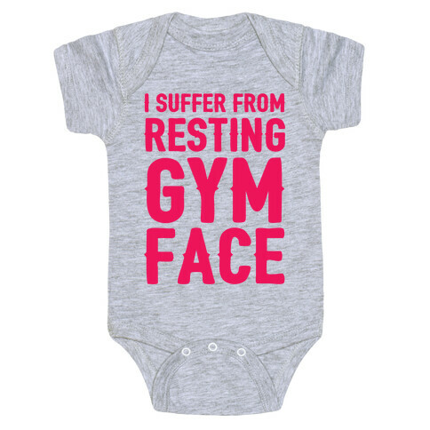 I Suffer From Resting Gym Face Baby One-Piece