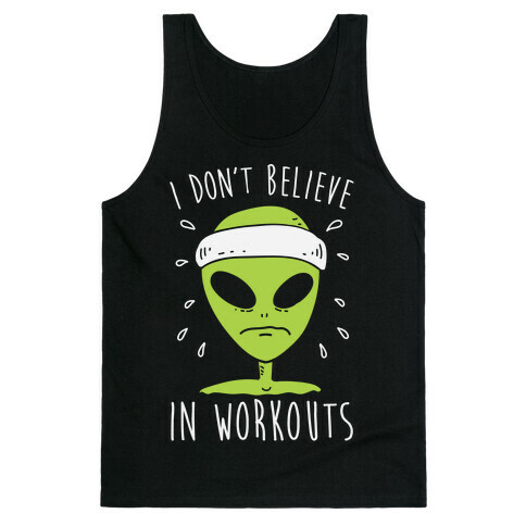 I Don't Believe In Workouts Tank Top