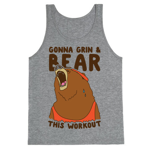 Gonna Grin & Bear This Workout Tank Top