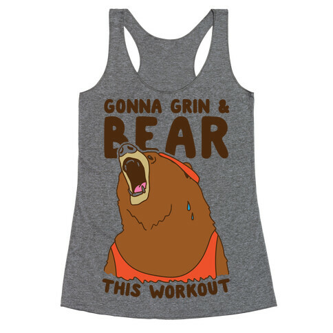 Gonna Grin & Bear This Workout Racerback Tank Top