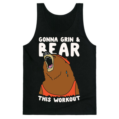 Gonna Grin & Bear This Workout Tank Top