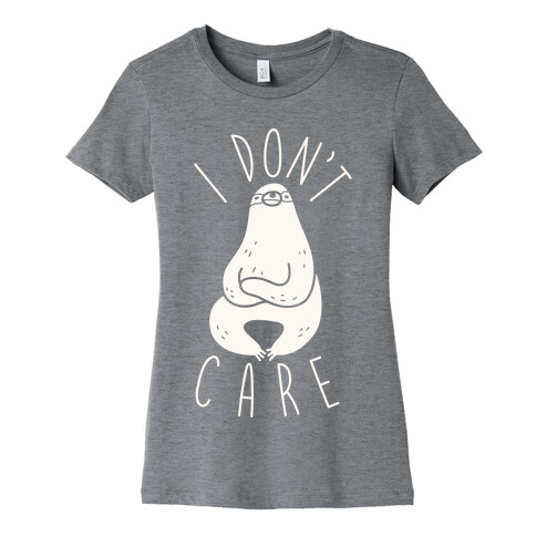 I Don't Care Sloth Womens T-Shirt