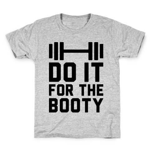 Do It For The Booty Kids T-Shirt