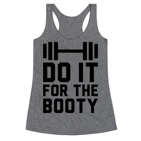 Do It For The Booty Racerback Tank Top