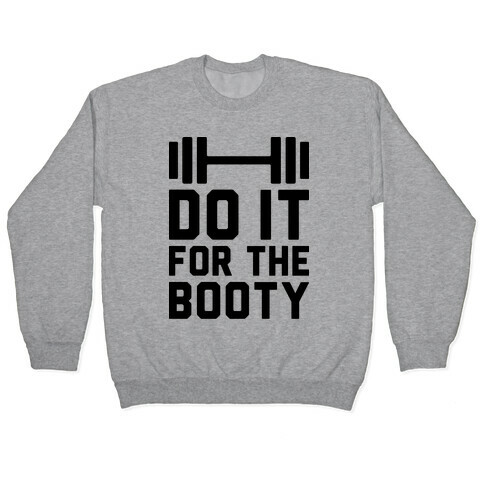 Do It For The Booty Pullover