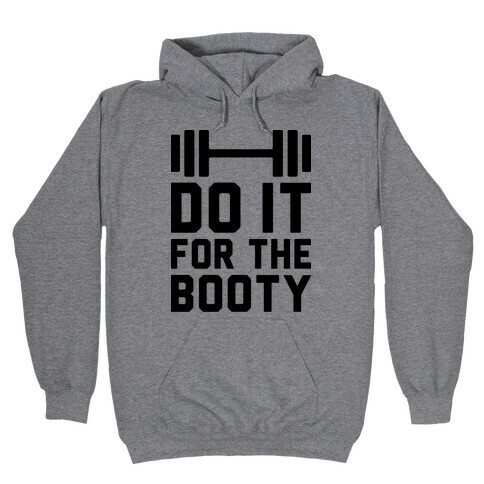 Do It For The Booty Hooded Sweatshirt
