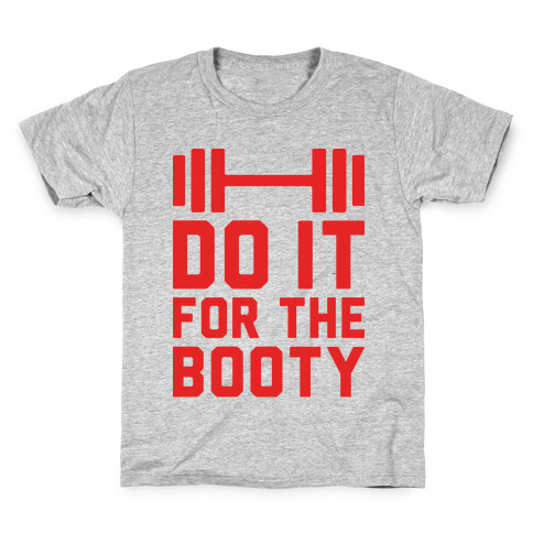 Do It For The Booty Kids T-Shirt