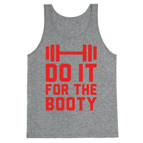 Do It For The Booty Tank Top