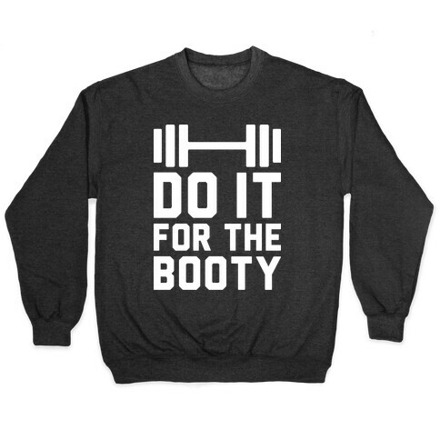 Do It For The Booty Pullover