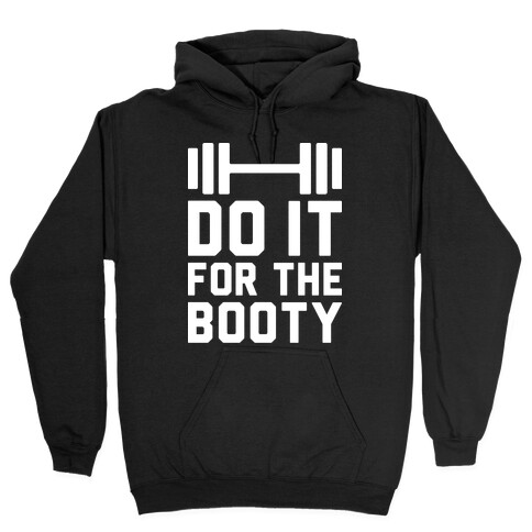 Do It For The Booty Hooded Sweatshirt