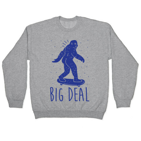 Big Deal Bigfoot Pullover