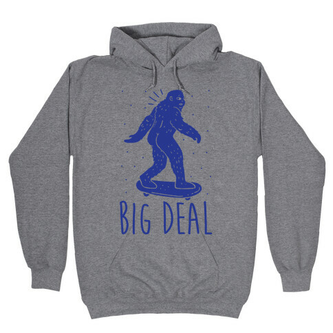 Big Deal Bigfoot Hooded Sweatshirt