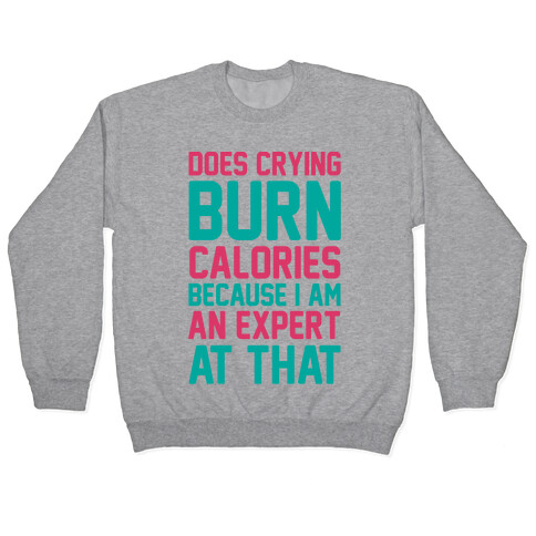 Does Crying Burn Calories Because I Am An Expert At That Pullover