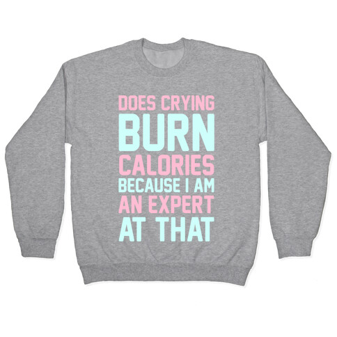 Does Crying Burn Calories Because I Am An Expert At That Pullover