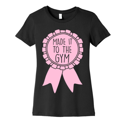 Made It To The Gym Award Ribbon Womens T-Shirt