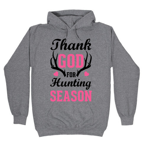 Thank God For Hunting Season Hooded Sweatshirt